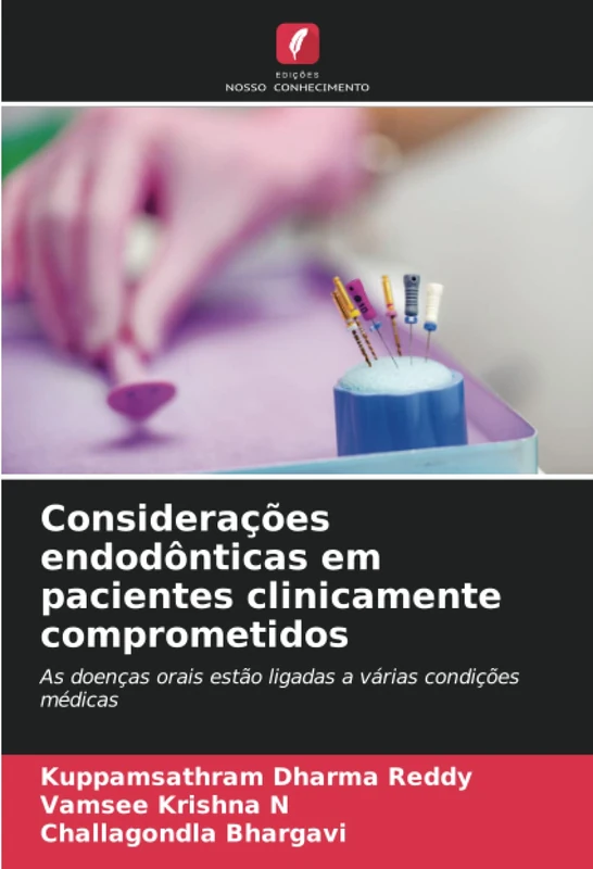 Considerações endodônticas em pacientes clinicamente comprometidos: As doenças orais estão ligadas a várias condições médicas