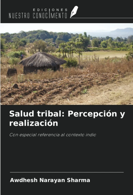 Salud tribal: Percepción y realización: Con especial referencia al contexto indio
