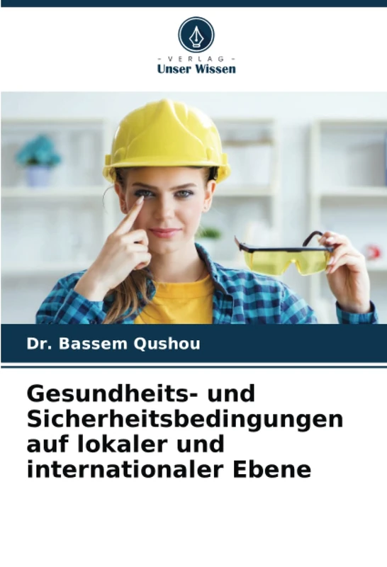 Gesundheits- und Sicherheitsbedingungen auf lokaler und internationaler Ebene