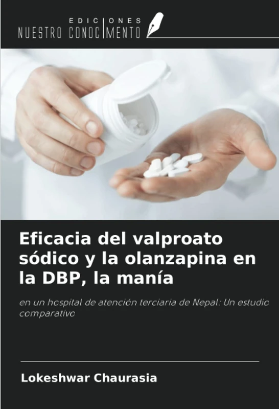 Eficacia del valproato sódico y la olanzapina en la DBP, la manía: en un hospital de atención terciaria de Nepal: Un estudio comparativo