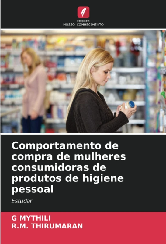 Comportamento de compra de mulheres consumidoras de produtos de higiene pessoal: Estudar