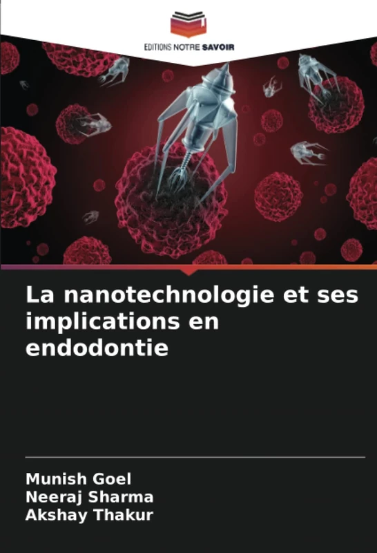La nanotechnologie et ses implications en endodontie