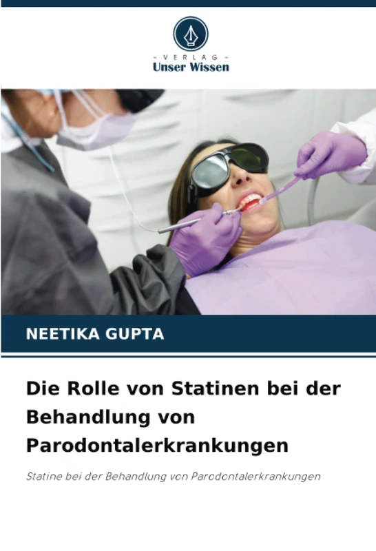 Die Rolle von Statinen bei der Behandlung von Parodontalerkrankungen: Statine bei der Behandlung von Parodontalerkrankungen
