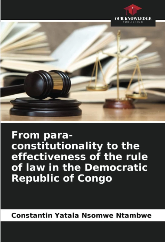 From para-constitutionality to the effectiveness of the rule of law in the Democratic Republic of Congo