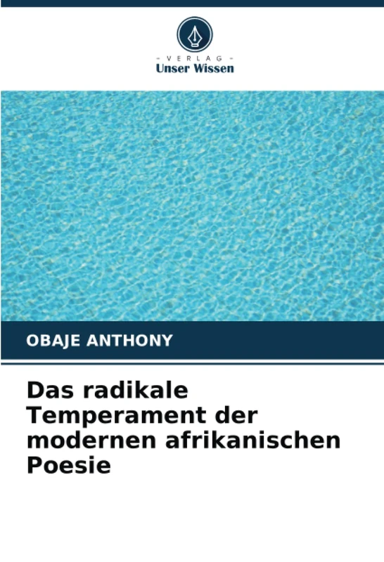 Das radikale Temperament der modernen afrikanischen Poesie