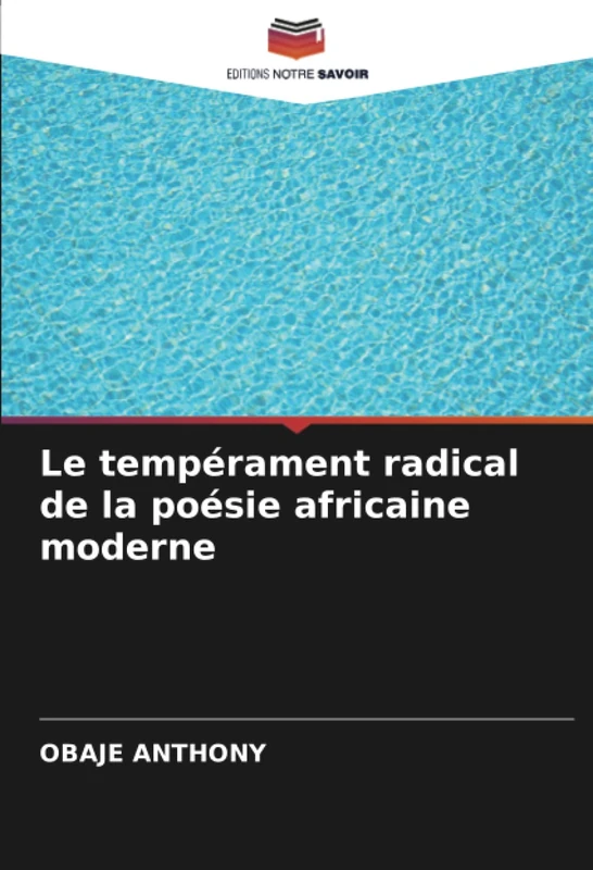 Le tempérament radical de la poésie africaine moderne