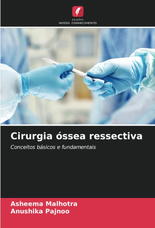 Cirurgia óssea ressectiva: Conceitos básicos e fundamentais