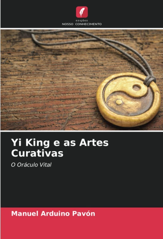 Yi King e as Artes Curativas: O Oráculo Vital - Image 1