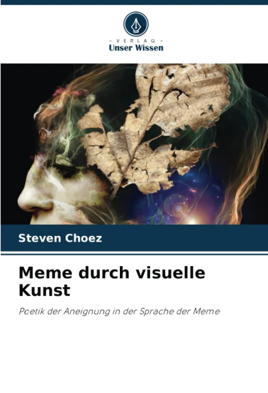 Meme durch visuelle Kunst: Poetik der Aneignung in der Sprache der Meme