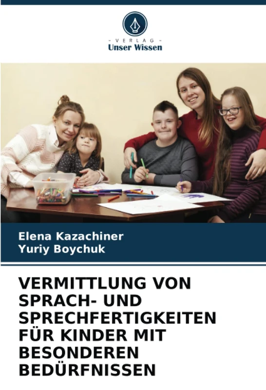VERMITTLUNG VON SPRACH- UND SPRECHFERTIGKEITEN FÜR KINDER MIT BESONDEREN BEDÜRFNISSEN