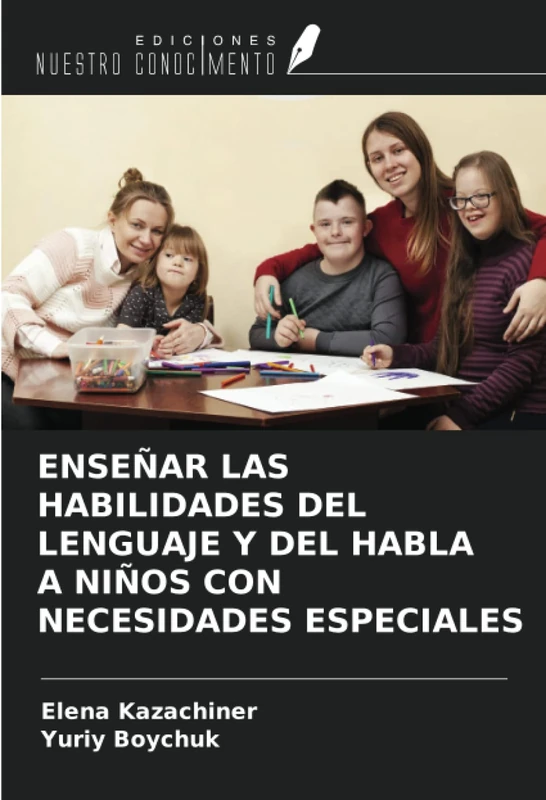 ENSEÑAR LAS HABILIDADES DEL LENGUAJE Y DEL HABLA A NIÑOS CON NECESIDADES ESPECIALES