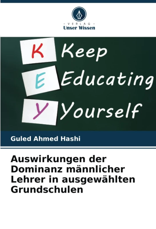 Auswirkungen der Dominanz männlicher Lehrer in ausgewählten Grundschulen