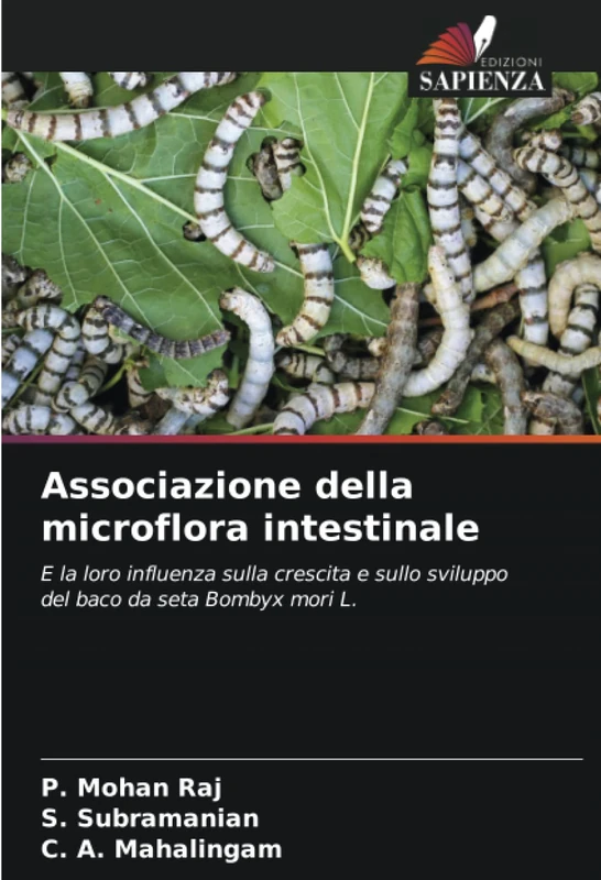 Associazione della microflora intestinale: E la loro influenza sulla crescita e sullo sviluppo del baco da seta Bombyx mori L.