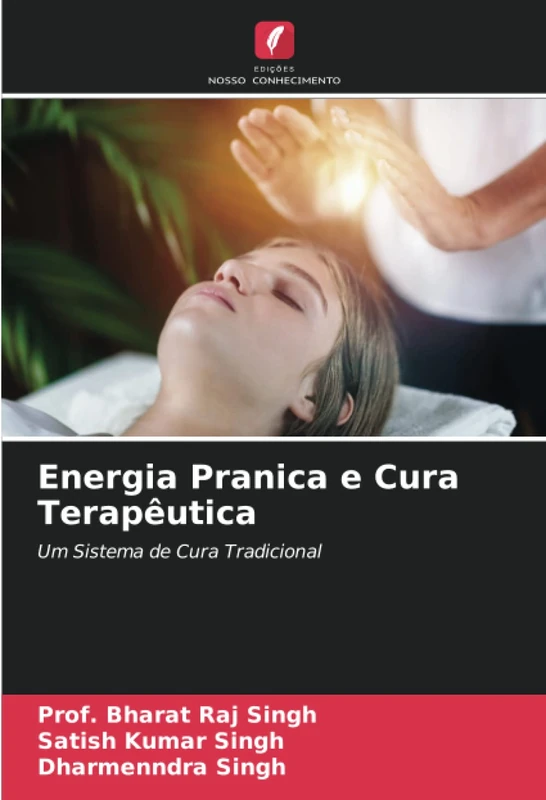 Energia Pranica e Cura Terapêutica: Um Sistema de Cura Tradicional