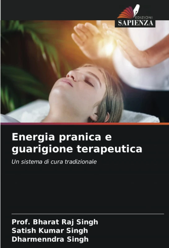 Energia pranica e guarigione terapeutica: Un sistema di cura tradizionale