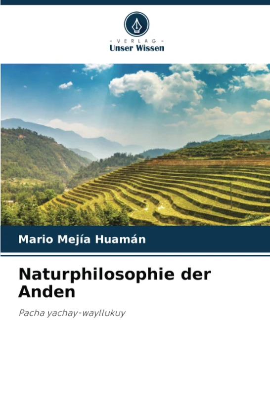 Naturphilosophie der Anden: Pacha yachay-wayllukuy