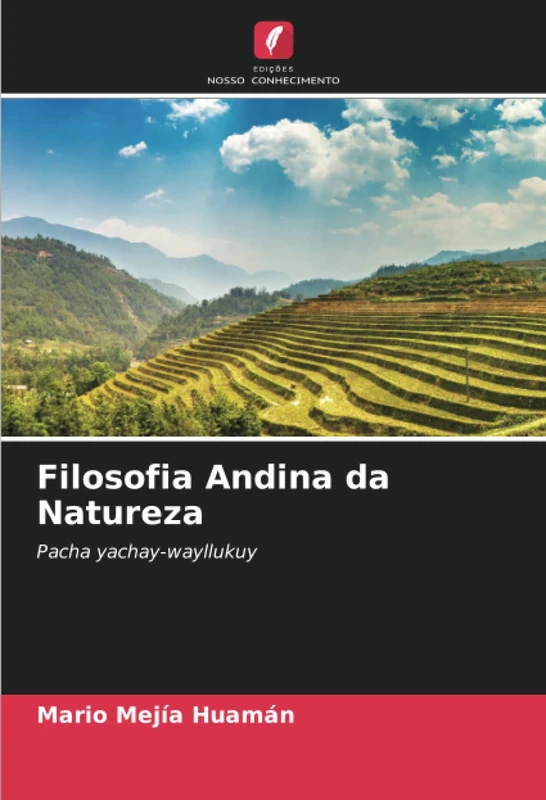 Filosofia Andina da Natureza: Pacha yachay-wayllukuy