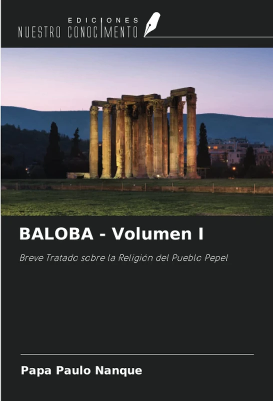 BALOBA - Volumen I: Breve Tratado sobre la Religión del Pueblo Pepel