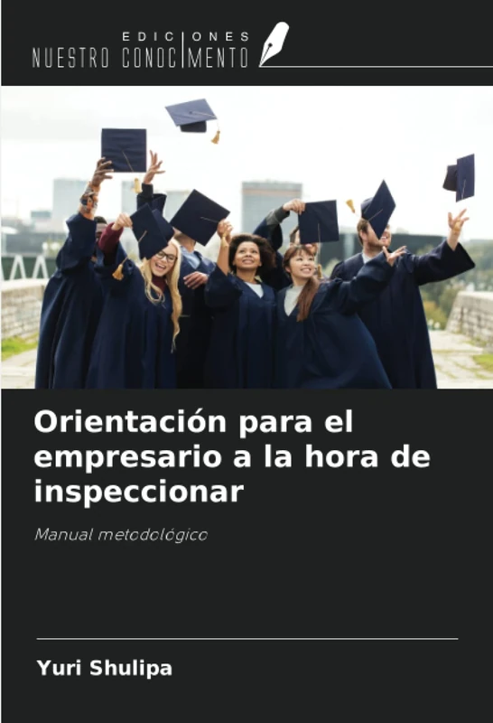 Orientación para el empresario a la hora de inspeccionar: Manual metodológico