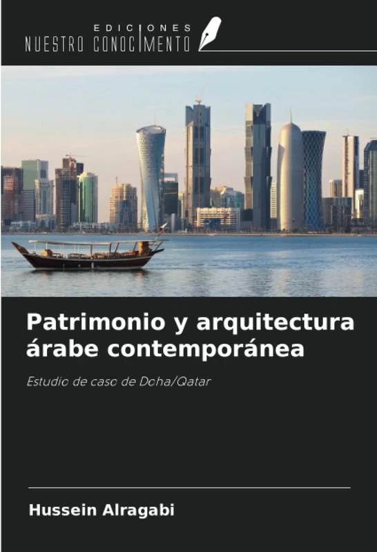 Patrimonio y arquitectura árabe contemporánea: Estudio de caso de Doha/Qatar