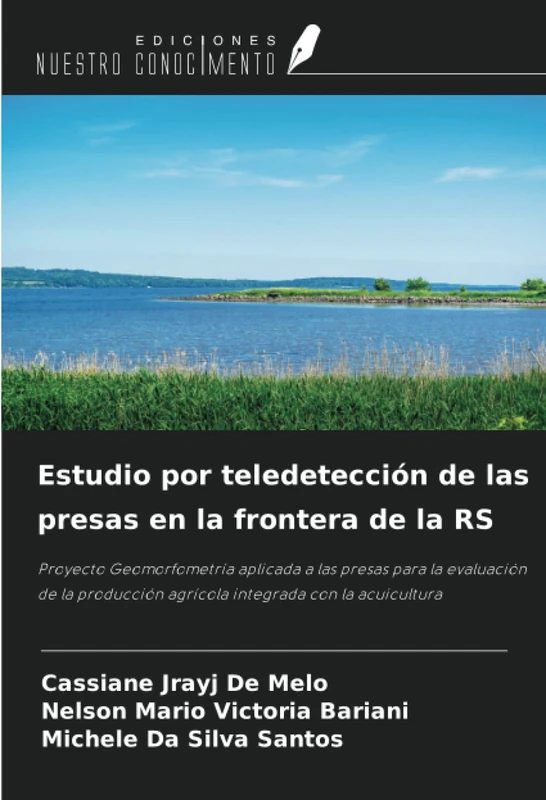 Estudio por teledetección de las presas en la frontera de la RS: Proyecto Geomorfometría aplicada a las presas para la evaluación de la producción agrícola integrada con la acuicultura