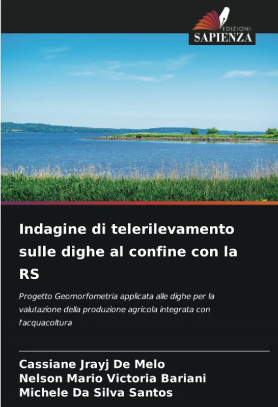Indagine di telerilevamento sulle dighe al confine con la RS: Progetto Geomorfometria applicata alle dighe per la valutazione della produzione agricola integrata con l'acquacoltura