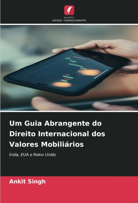 Um Guia Abrangente do Direito Internacional dos Valores Mobiliários: Índia, EUA e Reino Unido