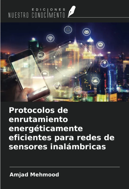 Protocolos de enrutamiento energéticamente eficientes para redes de sensores inalámbricas