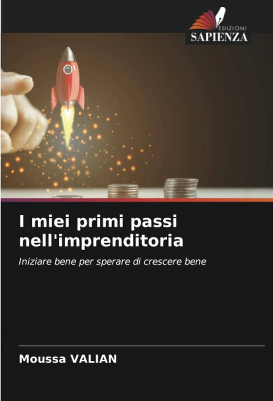 I miei primi passi nell'imprenditoria: Iniziare bene per sperare di crescere bene