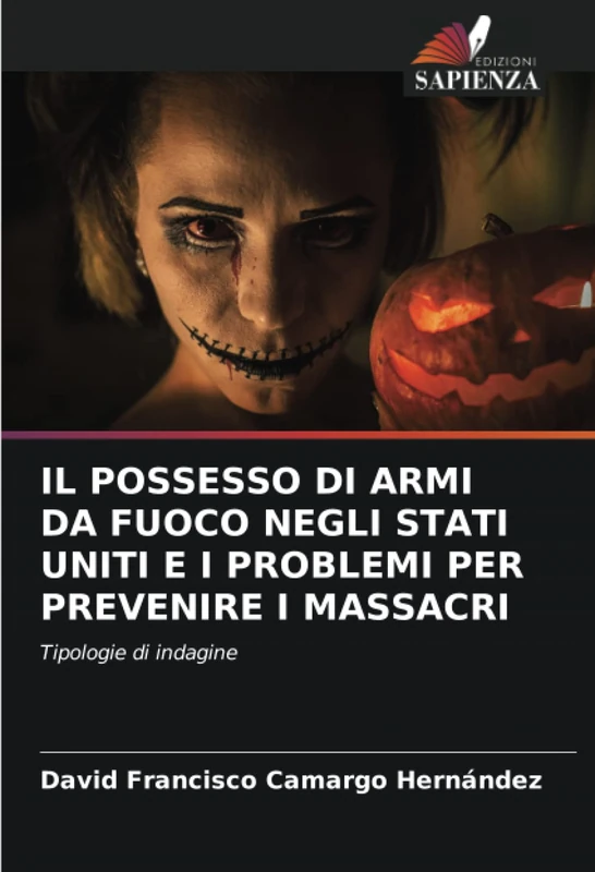IL POSSESSO DI ARMI DA FUOCO NEGLI STATI UNITI E I PROBLEMI PER PREVENIRE I MASSACRI: Tipologie di indagine
