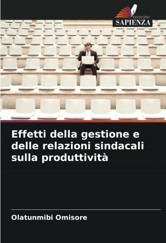 Effetti della gestione e delle relazioni sindacali sulla produttività