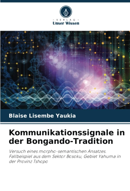 Kommunikationssignale in der Bongando-Tradition: Versuch eines morpho-semantischen Ansatzes. Fallbeispiel aus dem Sektor Bosoku, Gebiet Yahuma in der Provinz Tshopo - Image 1