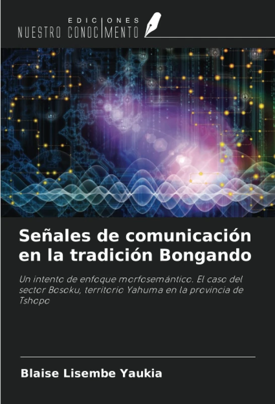 Señales de comunicación en la tradición Bongando: Un intento de enfoque morfosemántico. El caso del sector Bosoku, territorio Yahuma en la provincia de Tshopo