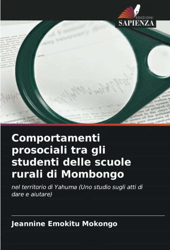Comportamenti prosociali tra gli studenti delle scuole rurali di Mombongo: nel territorio di Yahuma (Uno studio sugli atti di dare e aiutare)