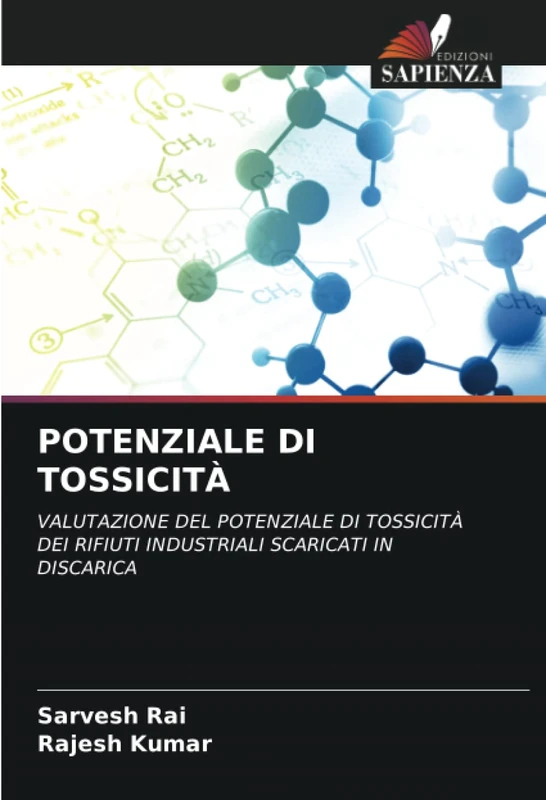 POTENZIALE DI TOSSICITÀ: VALUTAZIONE DEL POTENZIALE DI TOSSICITÀ DEI RIFIUTI INDUSTRIALI SCARICATI IN DISCARICA