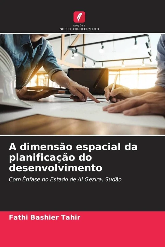 A dimensão espacial da planificação do desenvolvimento: Com Ênfase no Estado de Al Gezira, Sudão - Image 1