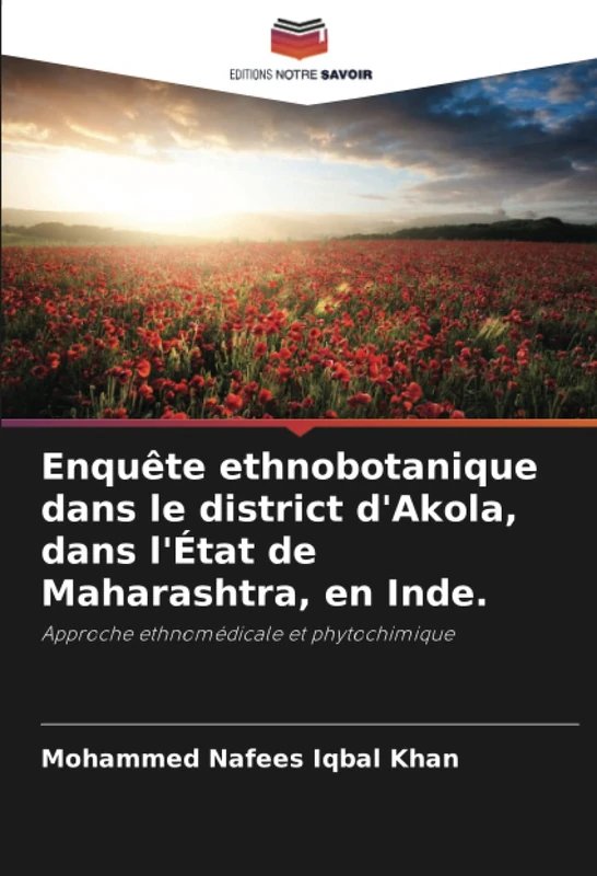 Enquête ethnobotanique dans le district d'Akola, dans l'État de Maharashtra, en Inde.: Approche ethnomédicale et phytochimique