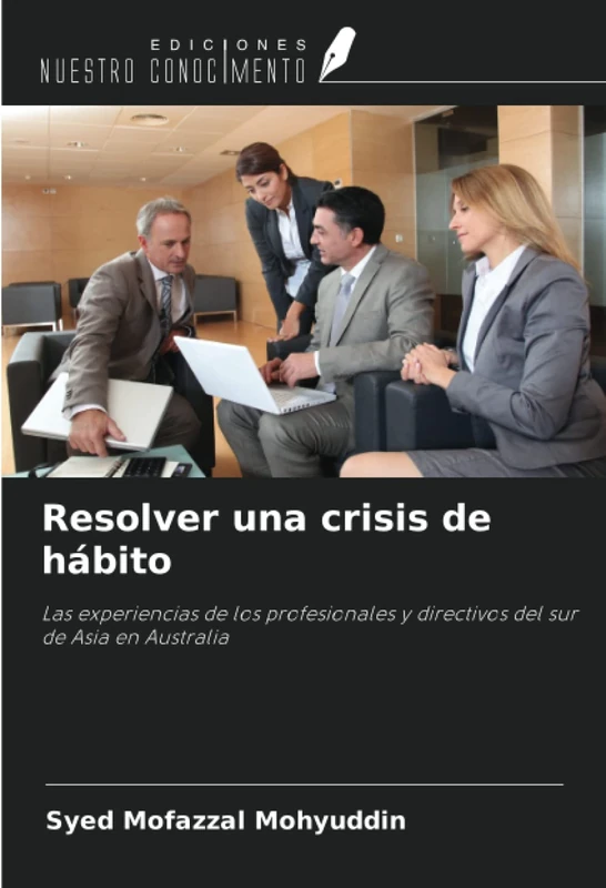 Resolver una crisis de hábito: Las experiencias de los profesionales y directivos del sur de Asia en Australia