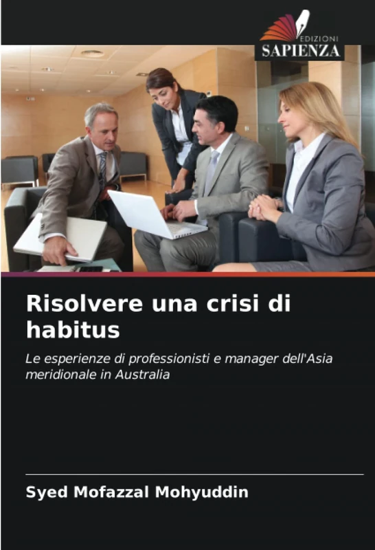 Risolvere una crisi di habitus: Le esperienze di professionisti e manager dell'Asia meridionale in Australia - Image 1