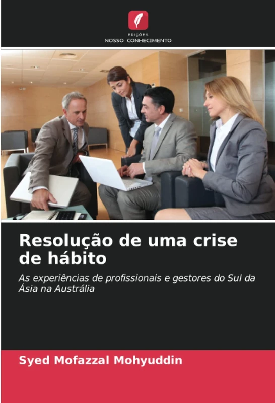 Resolução de uma crise de hábito: As experiências de profissionais e gestores do Sul da Ásia na Austrália - Image 1