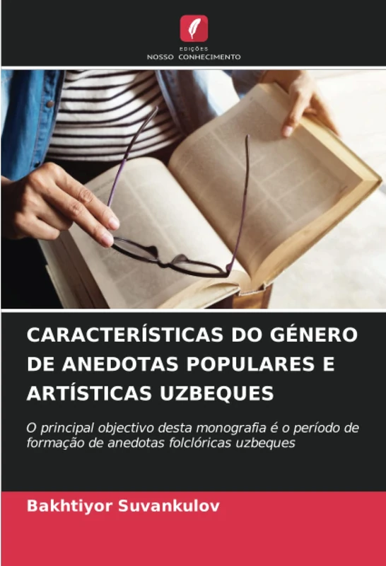 CARACTERÍSTICAS DO GÉNERO DE ANEDOTAS POPULARES E ARTÍSTICAS UZBEQUES: O principal objectivo desta monografia é o período de formação de anedotas folclóricas uzbeques - Image 1