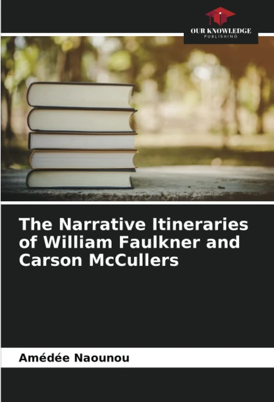 The Narrative Itineraries of William Faulkner and Carson McCullers