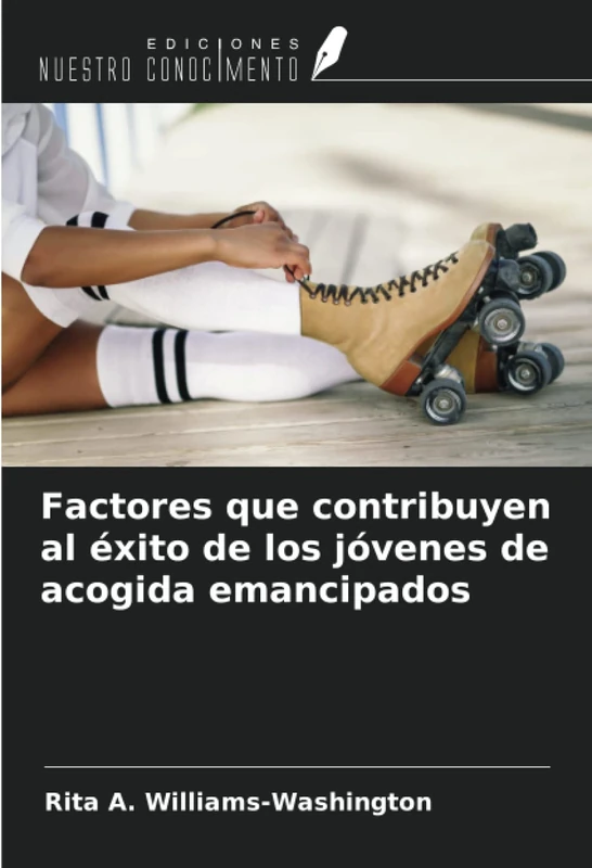 Factores que contribuyen al éxito de los jóvenes de acogida emancipados