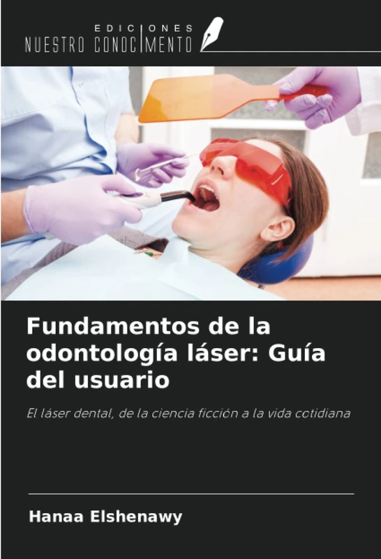 Fundamentos de la odontología láser: Guía del usuario: El láser dental, de la ciencia ficción a la vida cotidiana - Image 1