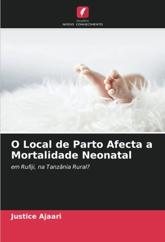 O Local de Parto Afecta a Mortalidade Neonatal: em Rufiji, na Tanzânia Rural? - Image 1