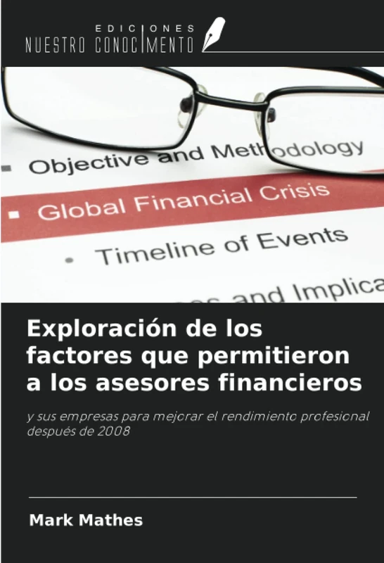 Exploración de los factores que permitieron a los asesores financieros: y sus empresas para mejorar el rendimiento profesional después de 2008