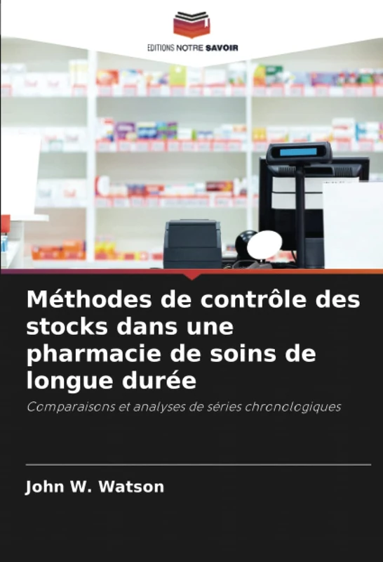 Méthodes de contrôle des stocks dans une pharmacie de soins de longue durée: Comparaisons et analyses de séries chronologiques - Image 1