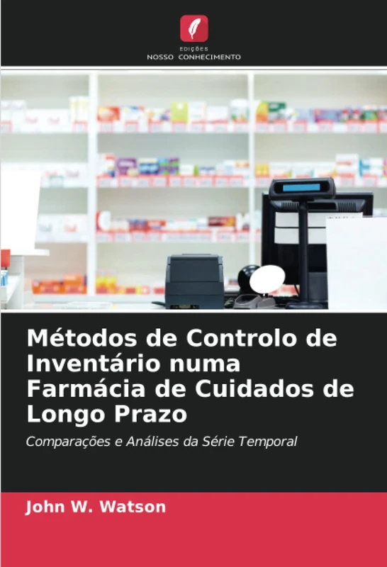 Métodos de Controlo de Inventário numa Farmácia de Cuidados de Longo Prazo: Comparações e Análises da Série Temporal