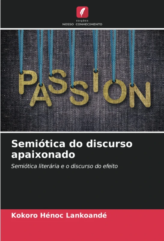 Semiótica do discurso apaixonado: Semiótica literária e o discurso do efeito