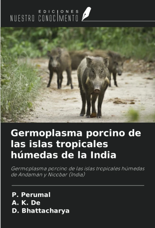 Germoplasma porcino de las islas tropicales húmedas de la India: Germoplasma porcino de las islas tropicales húmedas de Andamán y Nicobar (India)